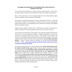 Information on Copper Storage Disease, Early Detection, and Alarming Amounts of Copper Added to Commercial Dog Foods
            
            Another article from Cornell Vet School:
            https://www.vet.cornell.edu/news/20220128/looming-concern-about-copper-dog-food-copper-overload-quietly-killing-our-dogs?fbclid=IwAR13KQpkhWgrp3VfECRnaMgFu-n2kNAKc60hBn1uvom49Op6cTch3OpfQm4